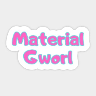 Material Gworl Sticker